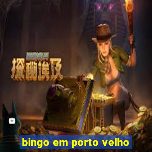 bingo em porto velho